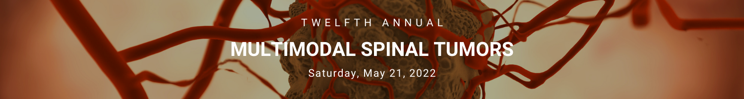 12th Annual Multimodal Treatment of Spinal Tumors 2022 Banner